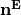 \mathbf{n}^{\mathbf{E}}