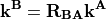\mathbf{k}^{\mathbf{B}} = \mathbf{R}_{\mathbf{BA}}\mathbf{k}^{\mathbf{A}}