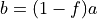 b = (1 - f)a